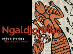 Exposition "Ngaldjorlhbo"