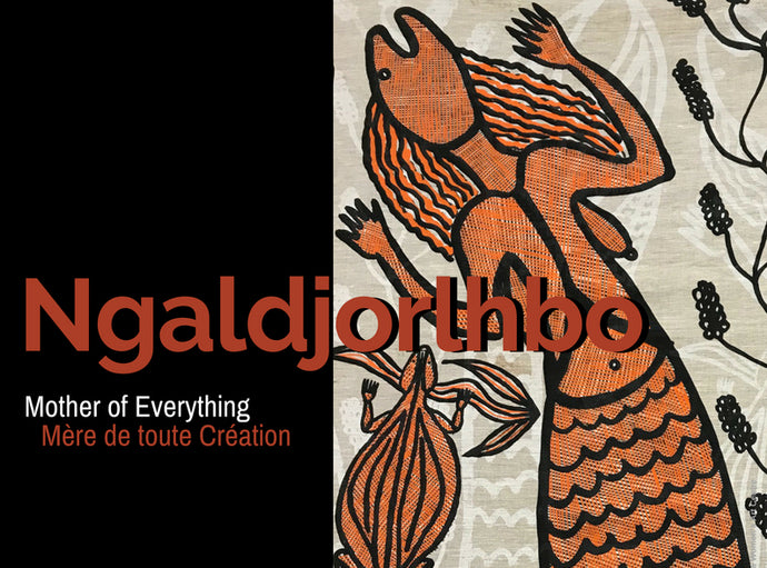 Exposition "Ngaldjorlhbo"